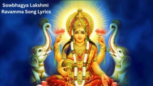 Read more about the article Sowbhagya Lakshmi Ravamma Lyrics in Telugu – సంపద & శ్రేయస్సు కోసం జపం చేయండి