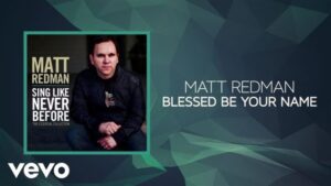 Read more about the article Blessed Be Your Name Lyrics – Matt Redman
